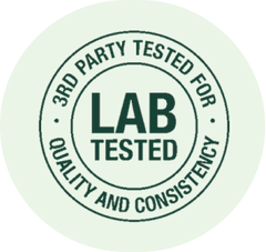 Third party lab tested for quality and consistency
